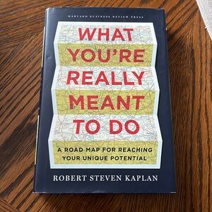 What You’re Really Meant To Do by Robert Kaplan